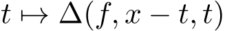  t �→ ∆(f, x − t, t)