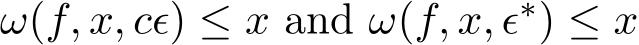 ω(f, x, cϵ) ≤ x and ω(f, x, ϵ∗) ≤ x