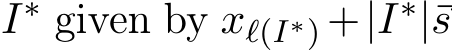  I∗ given by xℓ(I∗) +|I∗|⃗s