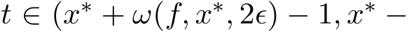  t ∈ (x∗ + ω(f, x∗, 2ϵ) − 1, x∗ −