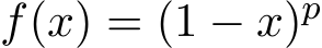  f(x) = (1 − x)p 