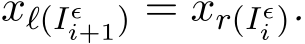  xℓ(Iϵi+1) = xr(Iϵi ).