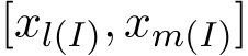  [xl(I), xm(I)]