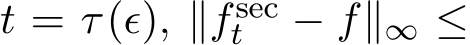  t = τ (ϵ), ∥fsect − f∥∞ ≤