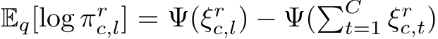  Eq[log πrc,l] = Ψ(ξrc,l) − Ψ(�Ct=1 ξrc,t)