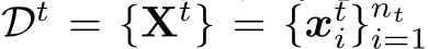  Dt = {Xt} = {xti}nti=1