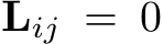  Lij = 0