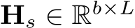 Hs ∈ Rb×L