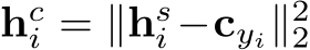 hci = ∥hsi −cyi∥22