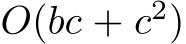  O(bc + c2)