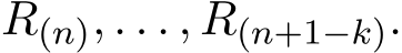  R(n), . . . , R(n+1−k).