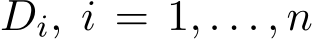  Di, i = 1, . . . , n