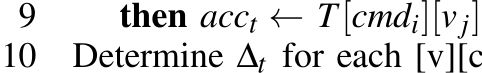  ← T[cmdi][vj]10 Determine ∆t