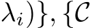 λi)}, {C