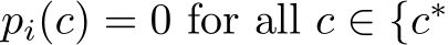  pi(c) = 0 for all c ∈ {c∗