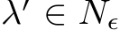  λ′ ∈ Nϵ