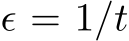  ϵ = 1/t