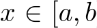  x ∈ [a, b