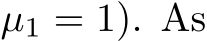  µ1 = 1). As