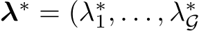  λ∗ = (λ∗1, . . . , λ∗G