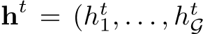  ht = (ht1, . . . , htG