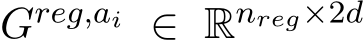 Greg,ai ∈ Rnreg×2d