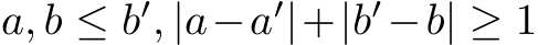 a, b ≤ b′, |a−a′|+|b′−b| ≥ 1