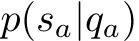  p(sa|qa)