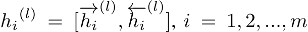  hi(l) = [−→hi(l), ←−hi(l)], i = 1, 2, ..., m
