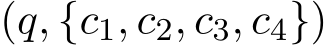 (q, {c1, c2, c3, c4})