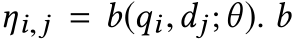  ηi,j = b(qi,dj;θ). b