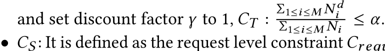  γ to 1, CT : Σ1≤i≤M N diΣ1≤i≤M Ni ≤ α.• CS