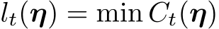  lt(η) = min Ct(η)