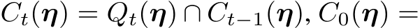  Ct(η) = Qt(η) ∩ Ct−1(η), C0(η) =