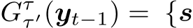 Gττ ′(yt−1) = {s