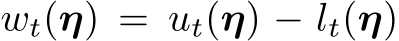  wt(η) = ut(η) − lt(η)