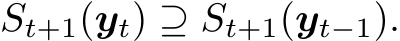 St+1(yt) ⊇ St+1(yt−1).