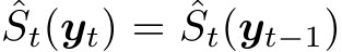 ˆSt(yt) = ˆSt(yt−1)