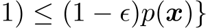 1) ≤ (1 − ǫ)p(x)}