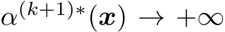  α(k+1)∗(x) → +∞