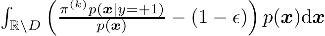 �R\D�π(k)p(x|y=+1)p(x) − (1 − ǫ)�p(x)dx