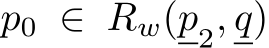  p0 ∈ Rw(p2, q)