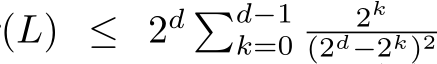 (L) ≤ 2d �d−1k=0 2k(2d−2k)2