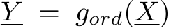 Y = gord(X)