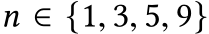  n ∈ {1, 3, 5, 9}