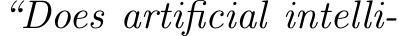  “Does artificial intelli-