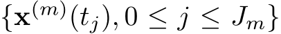  {x(m)(tj), 0 ≤ j ≤ Jm}