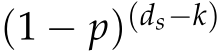 (1 − p)(ds−k)