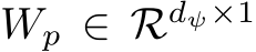  Wp ∈ Rdψ×1