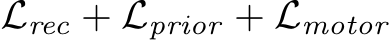 Lrec + Lprior + Lmotor